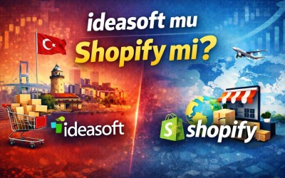 İdeasoft mu Shopify mı? Türkiye İçin E-Ticaret Karşılaştırması (2026)