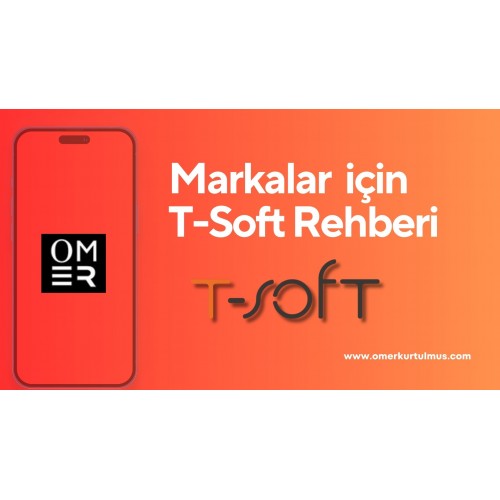 Markalar için T-Soft E-Ticaret Rehberi