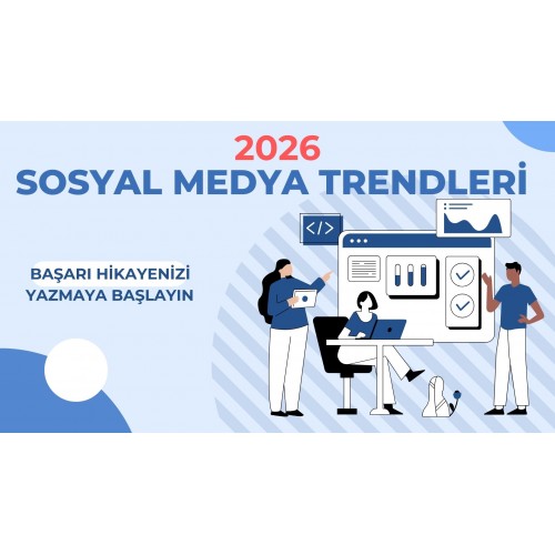 2026 Sosyal Medya Trendleri: Türkiye’de Markalar İçin Yeni Oyun Alanı