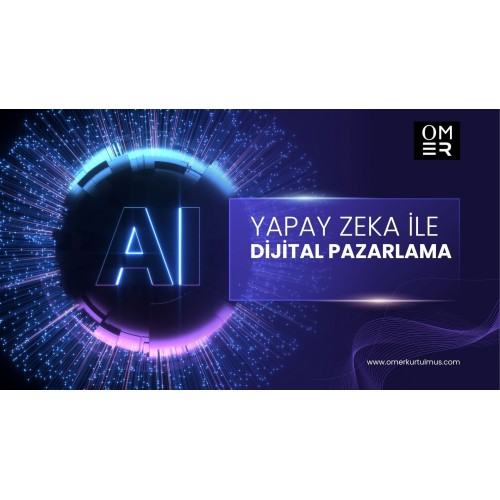 Yapay Zeka ile Dijital Pazarlama