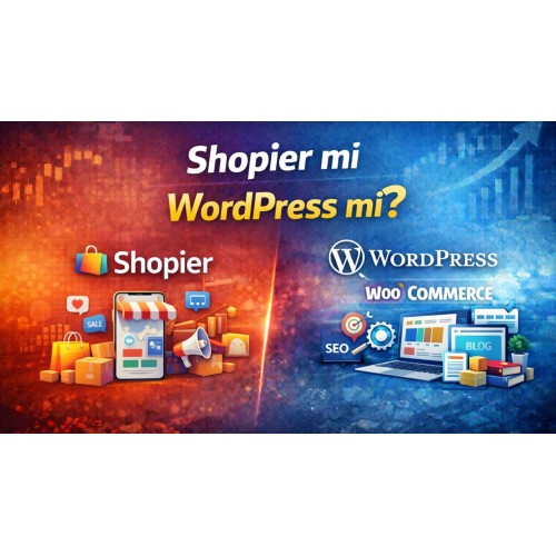 Shopier mi WordPress mi? Hangi E-Ticaret Altyapısı Size Uygun?
