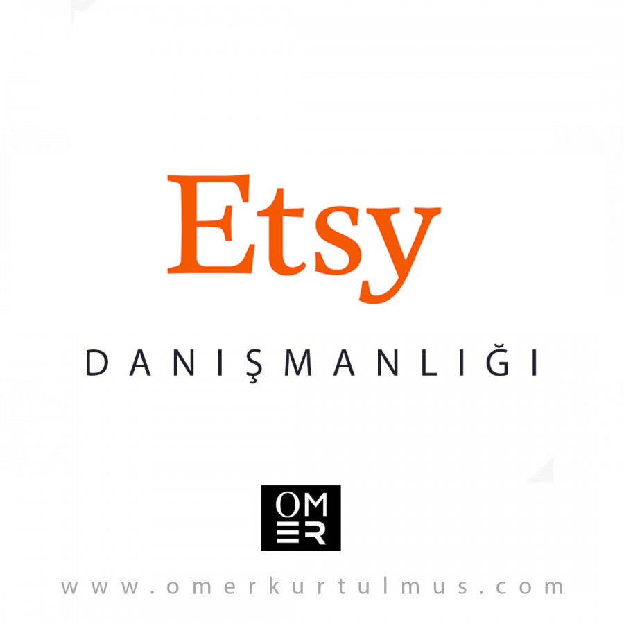 Etsy Pazaryeri Danışmanlığı (Etsy Danışmanlık)