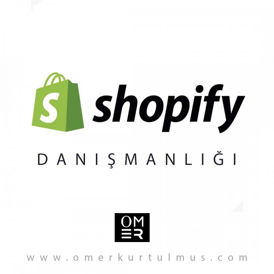 Shopify E-Ticaret Danışmanlığı (Shopify Partner Danışmanlık)